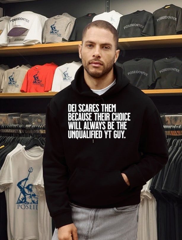 Dei Scares Them Because Their Choice Will Always Be The Unqualified Yt Guy T-shirt