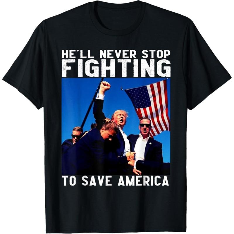 donald trump 2024 he'll never stop fighting to save america T-Shirt made in usa Hoodie, Sweatshirt | TeeBloomCo.com