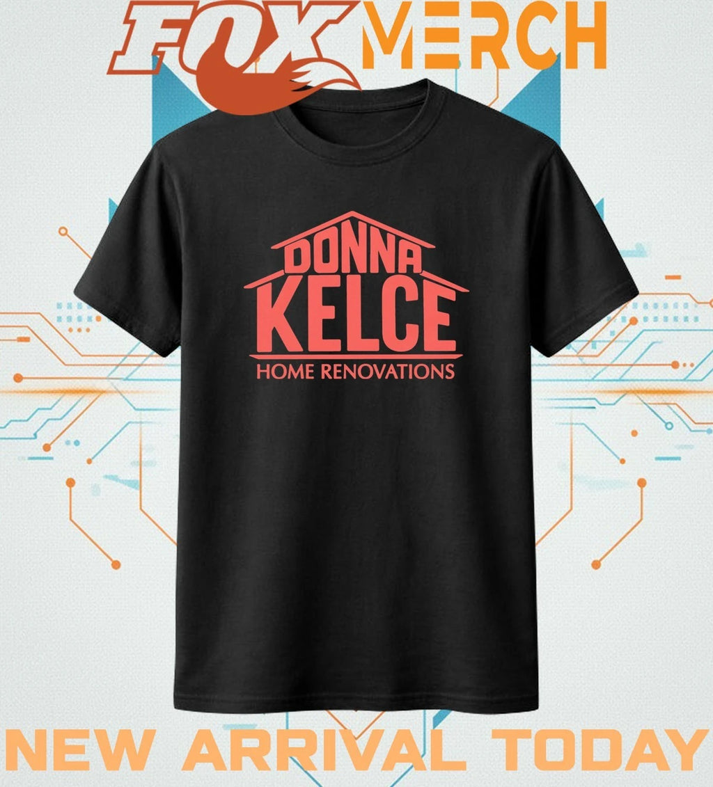 Donna Kelce home renovations t-shirt