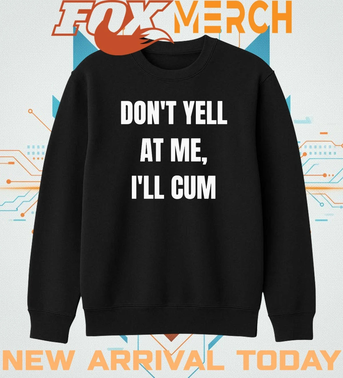 Don’t yell at Me I’ll cum t-shirt