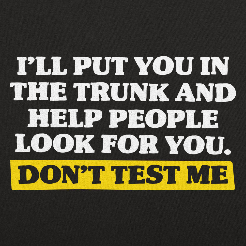Don't Test Me