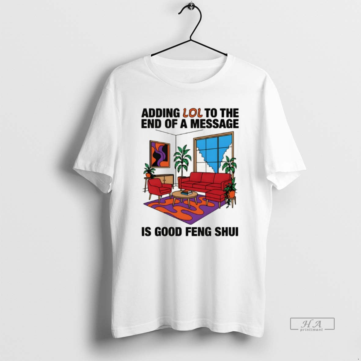 Official Adding Lol To The End Of A Message Is Good Feng Shui T-Shirts, Hoodie, Sweatshirt | TeeBloomCo.com