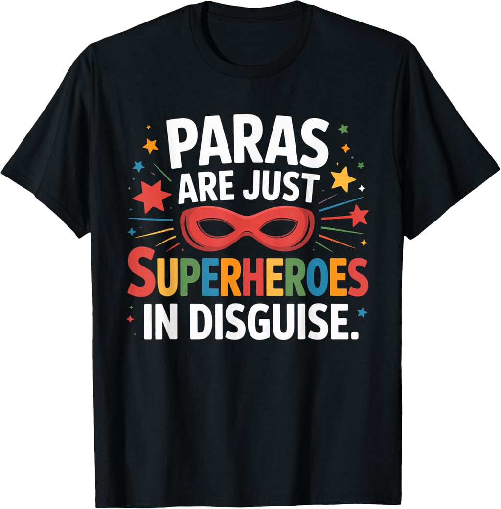 Paras Superheroes Disguise Paraprofessional Unisex T-shirt, Sweatshirt, Hoodie (1)