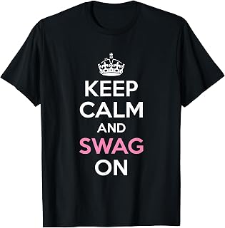 Keep Calm Swag Parody Quote Unisex T-shirt, Sweatshirt, Hoodie (1)