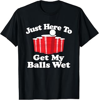 Here Get Balls Wet Beer Pong Party Drinking Unisex T-shirt, Sweatshirt, Hoodie (1)