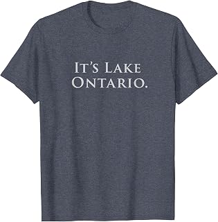 It'S Lake Ontario Unisex T-shirt, Sweatshirt, Hoodie (1)