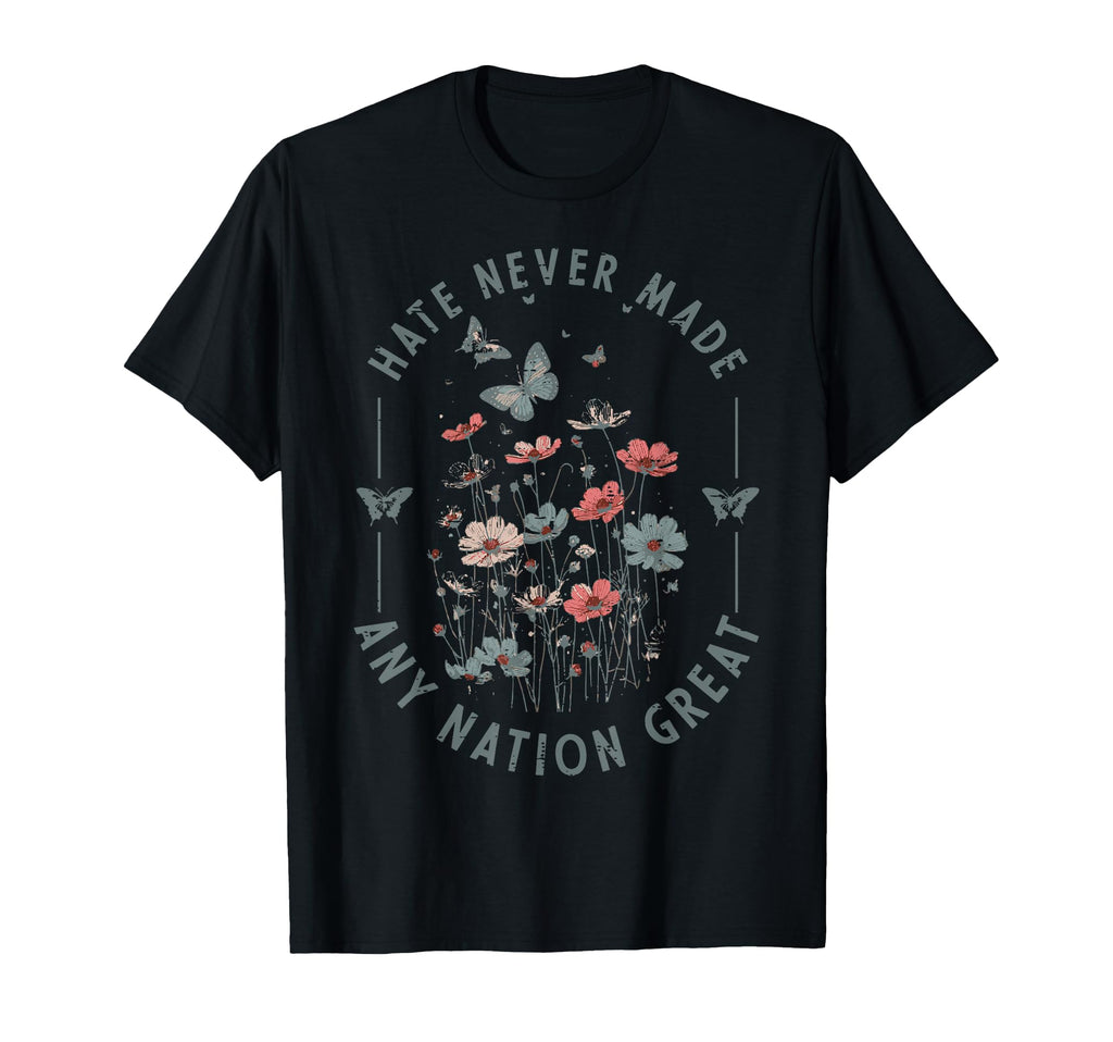 Protest Hate Never Made Any Nation Resist Floral Tees Unisex T-shirt, Sweatshirt, Hoodie (1)