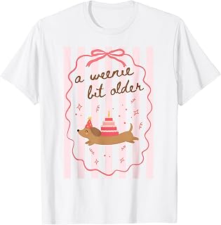 Weenie Bit Older Dachshund Birthday Weiner Dog Lover Unisex T-shirt, Sweatshirt, Hoodie (1)