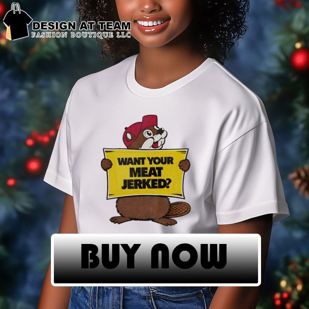 Buc-ee’s want your meat jerked shirt
