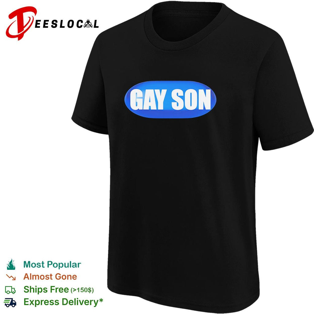 Gay Son Pill funny shirt