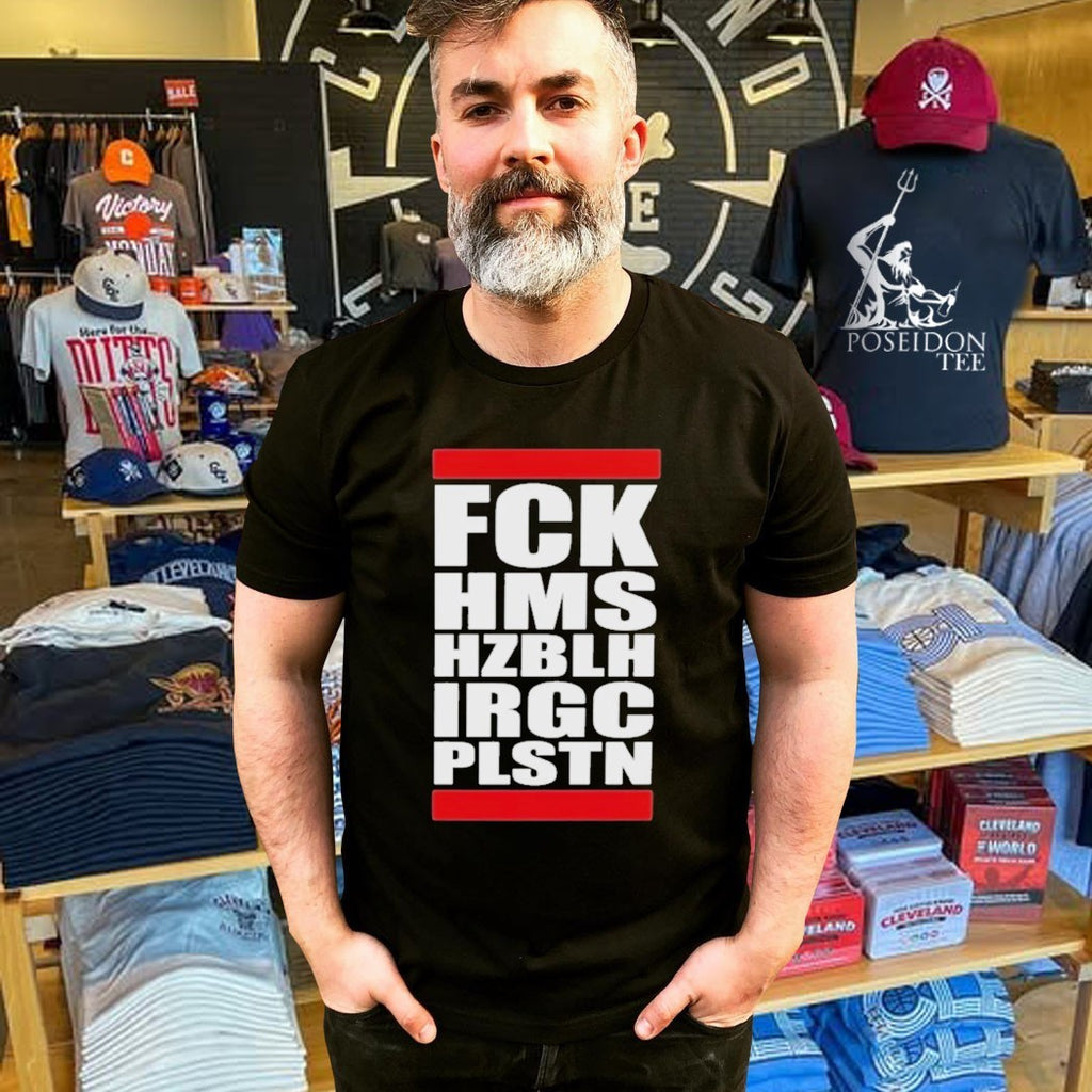 Fck Hms Hzblh Irgc Plstn T-shirt