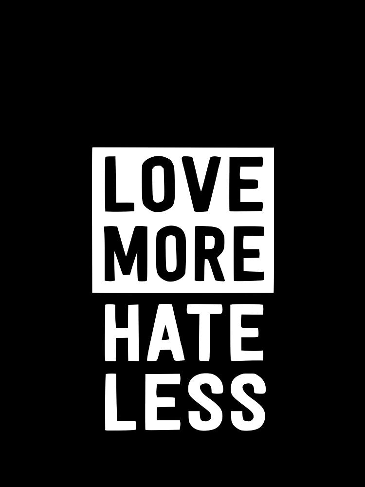 Love more hate less t-shirt by simbamerch