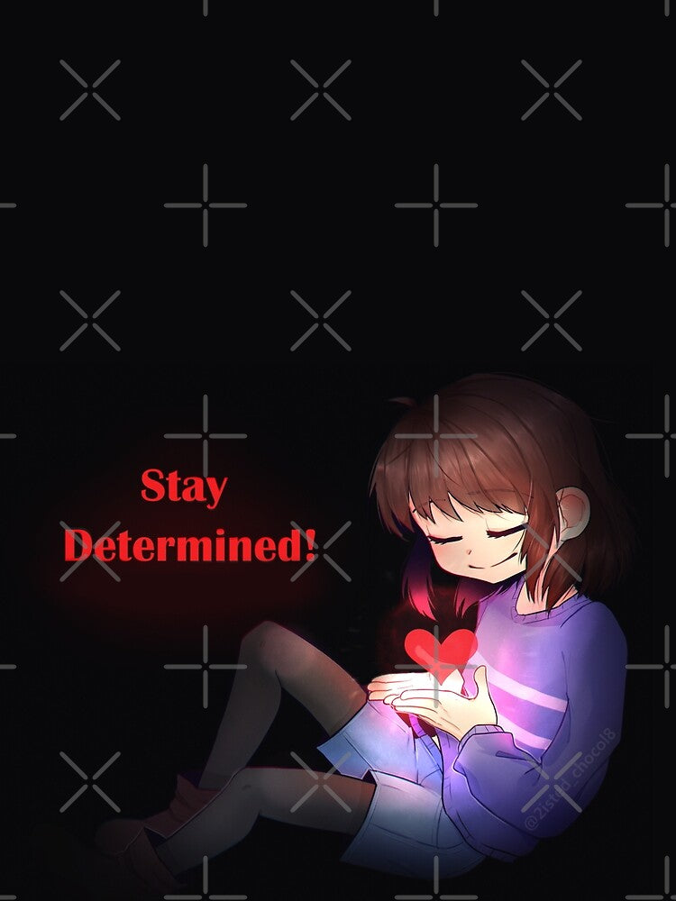 Frisk Undertale Stay Determined! by 2isted-chocol8