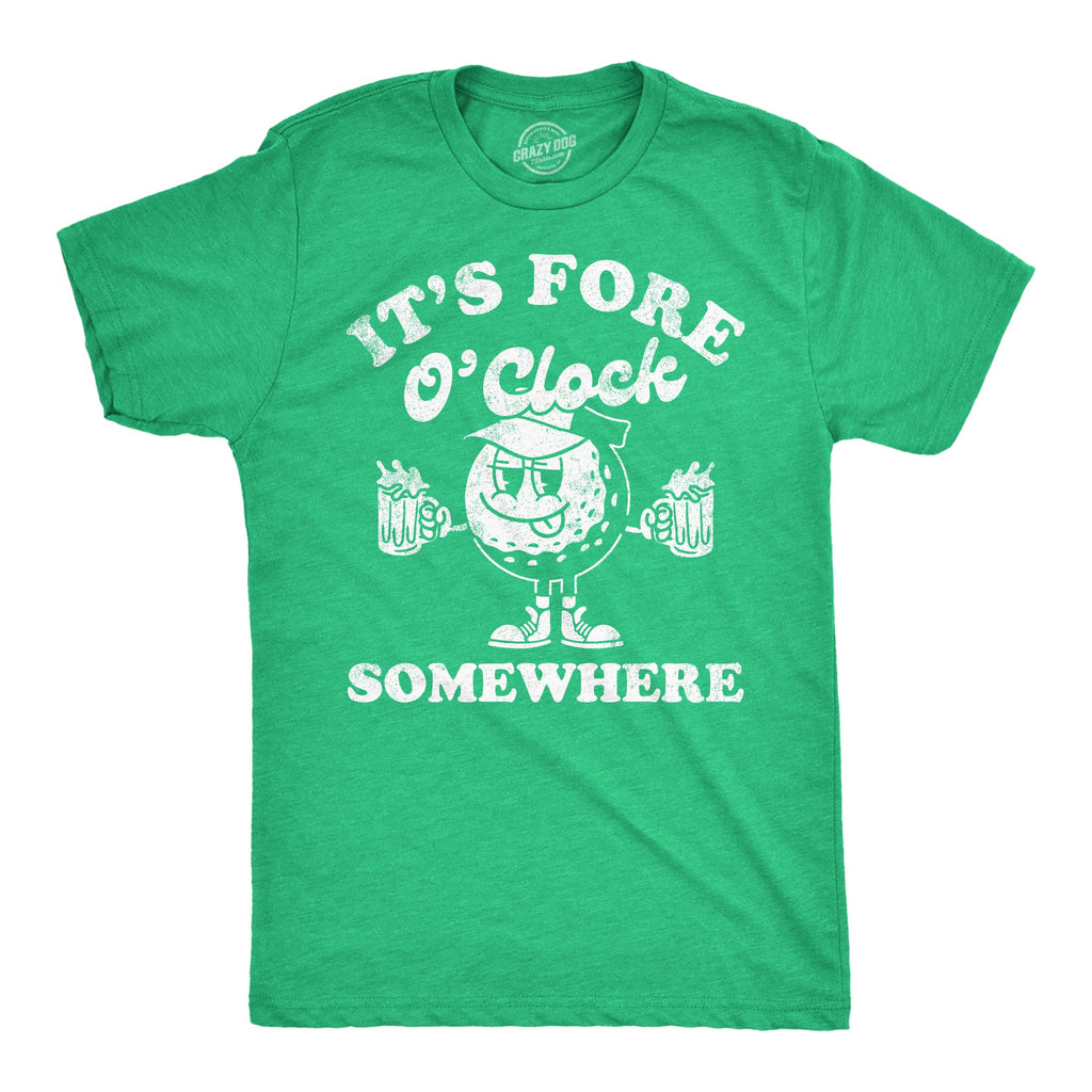 Its Fore O Clock Somewhere Men's T Shirt