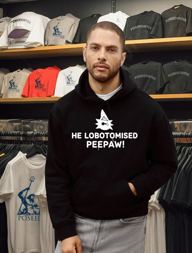 He Lobotomised Peepaw T-shirt