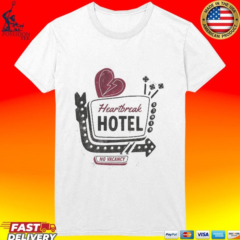 Heartbreak Hotel No Vacancy T-shirt