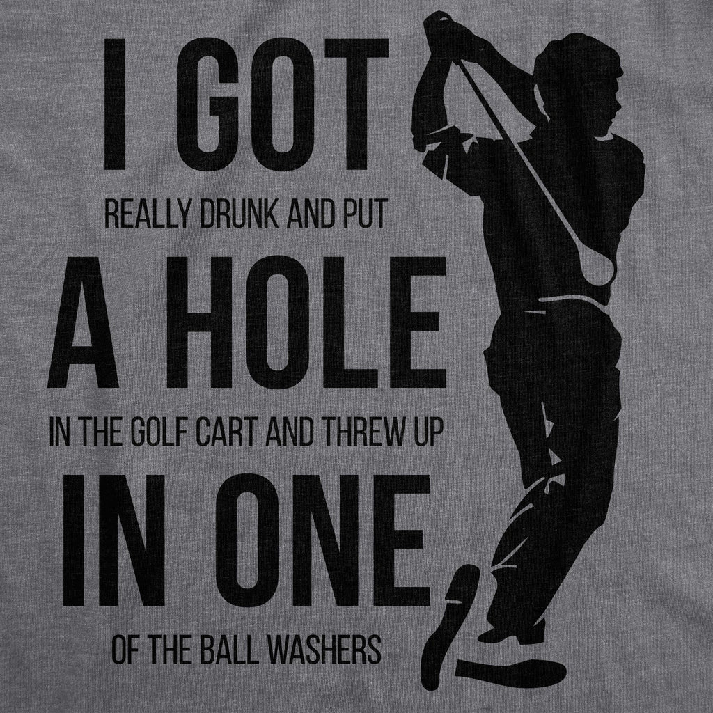 I Got a Hole in One Men's T Shirt