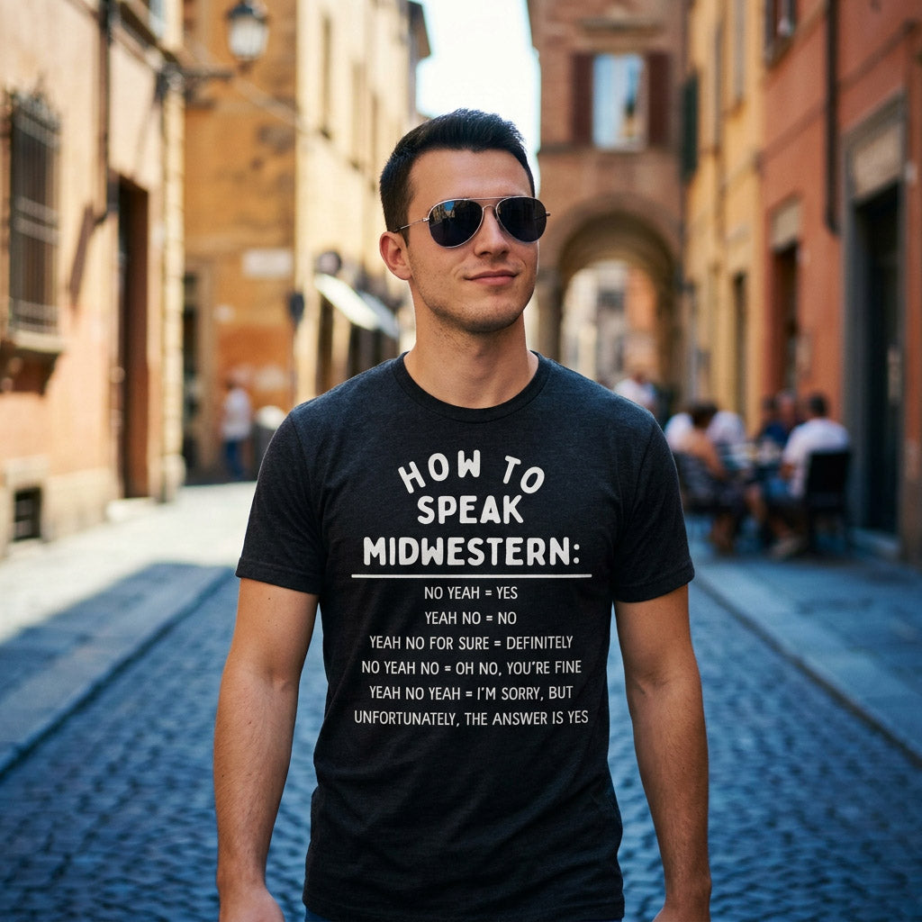How To Speak Midwestern Men's T Shirt