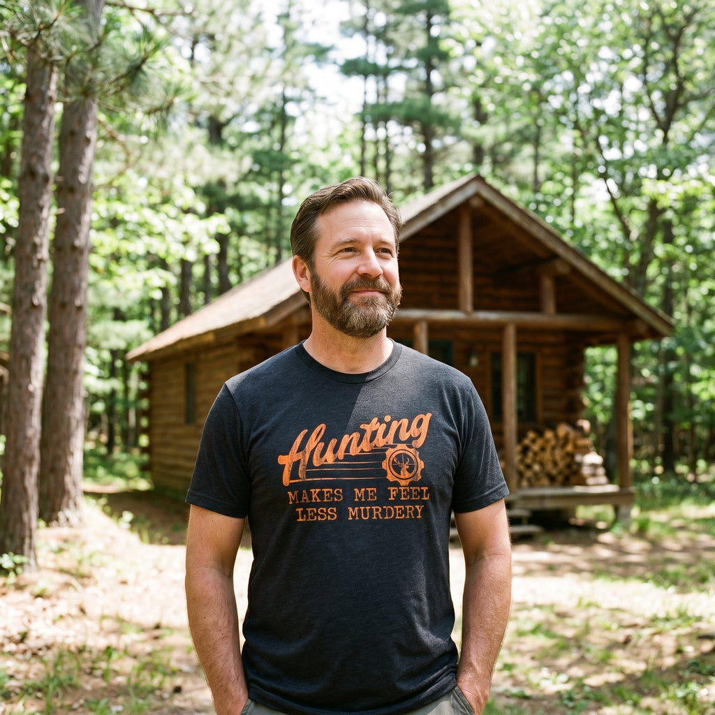 Hunting Makes Me Feel Less Murdery Men's T Shirt