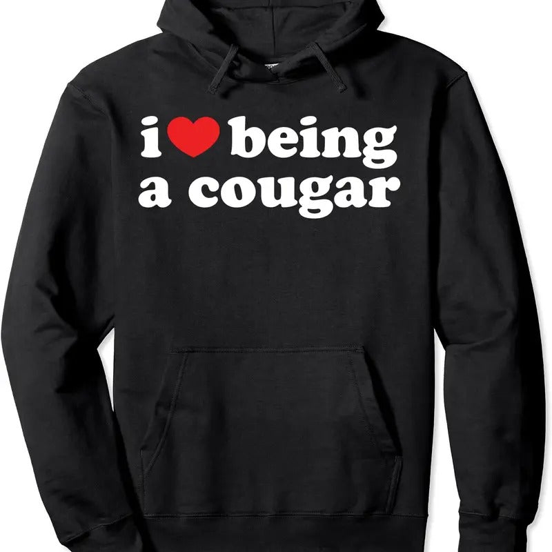 i love being a cougar Pullover Hoodie | Unisex Hooded Sweatshirt T-Shirts | TeeBloomCo.com