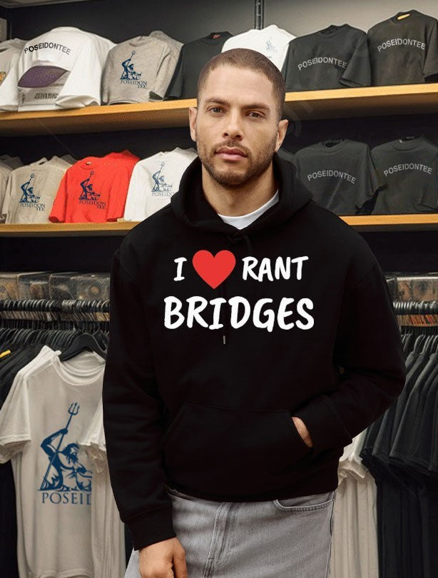 I Love Rant Bridges T-shirt