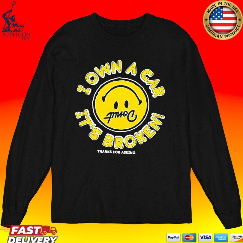 I Own A Car It’s Broken Thanks For Asking T-shirt