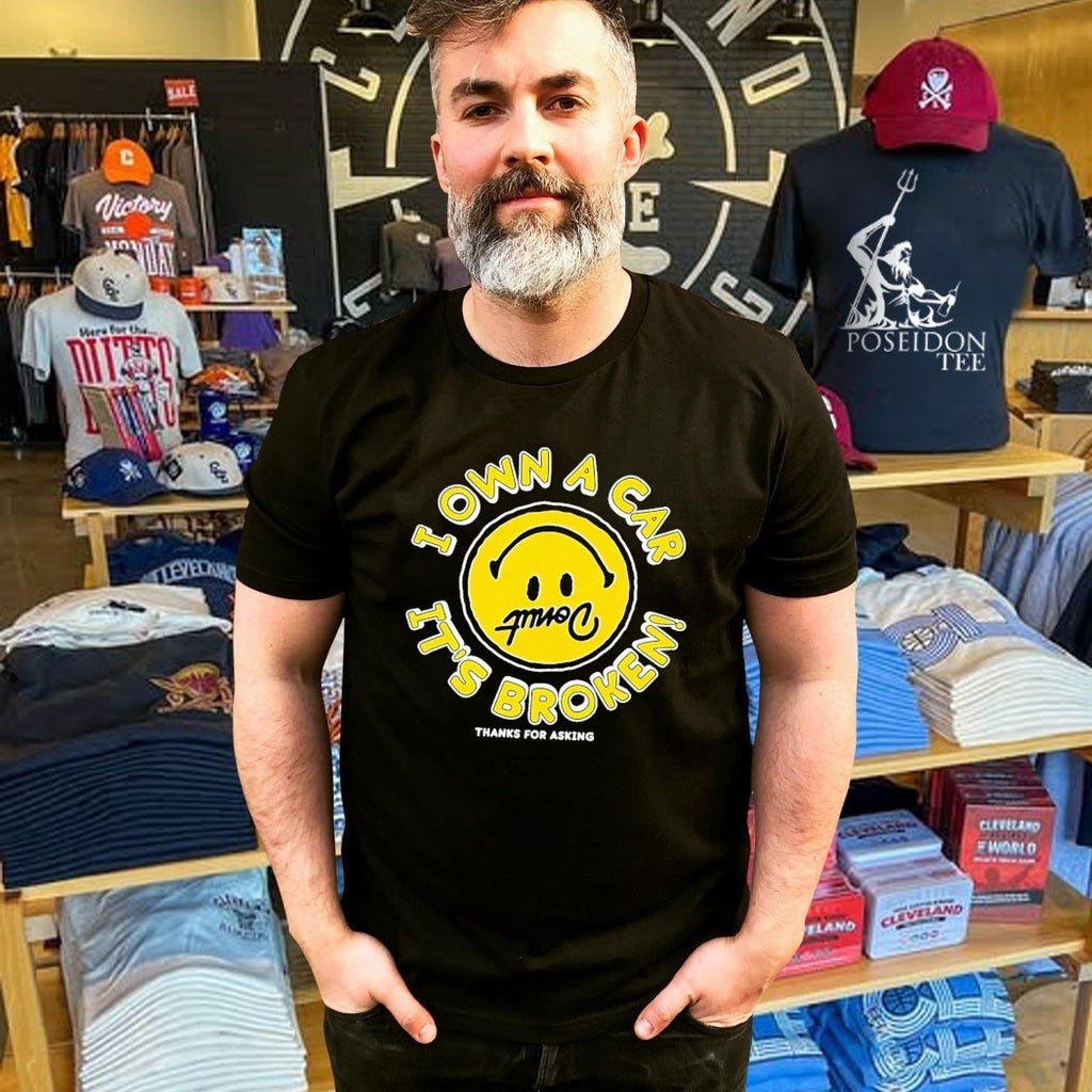 I Own A Car It’s Broken Thanks For Asking T-shirt
