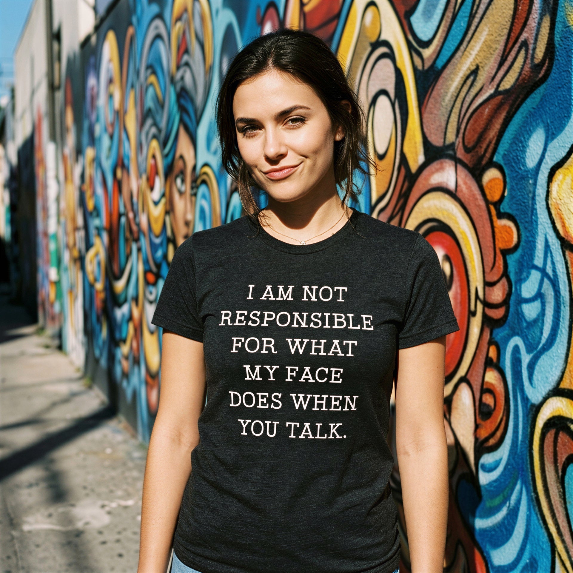 Not Responsible For What My Face Does When You Talk Women's T Shirt