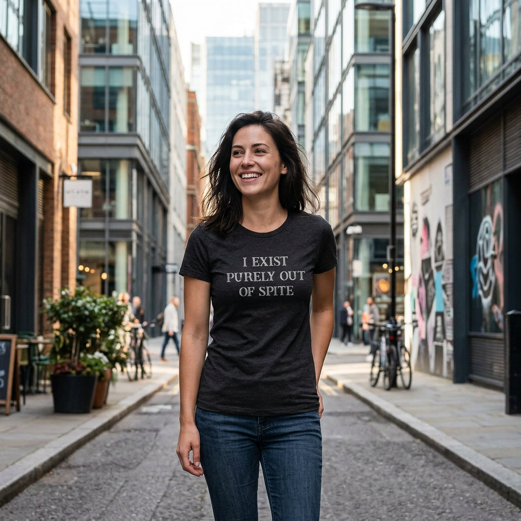 I Exist Purely Out Of Spite Women's T Shirt
