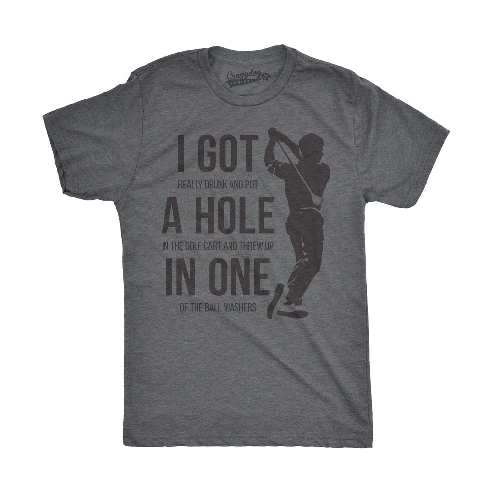 I Got a Hole in One Men's T Shirt