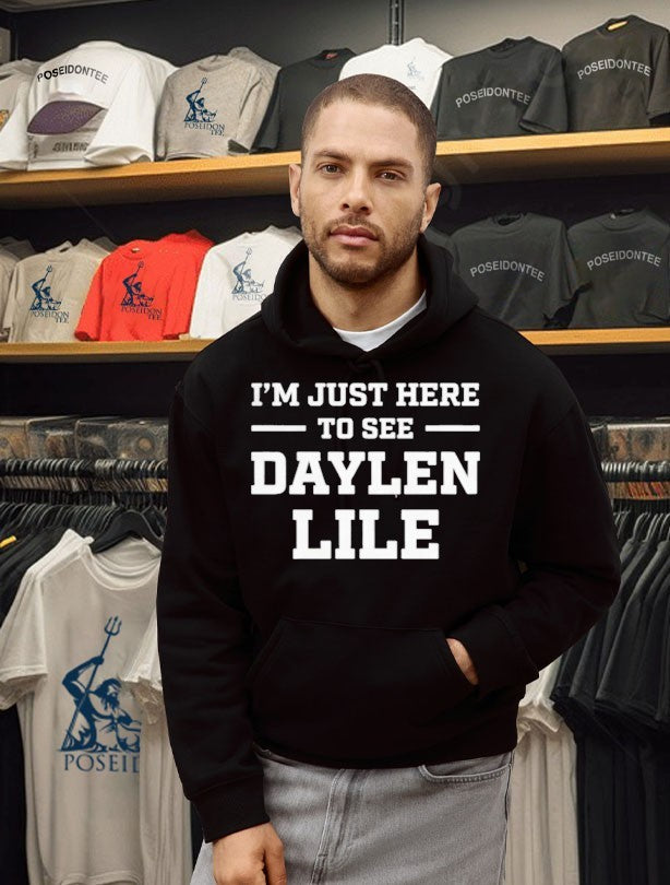 I’m Just Here To See Daylen Lile T-shirt