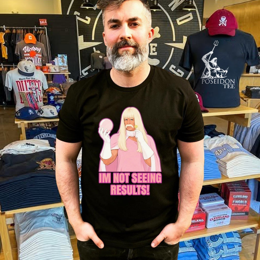 I’m Not Seeing Results Gentlemen Broncos Inspired Comedy T-shirt