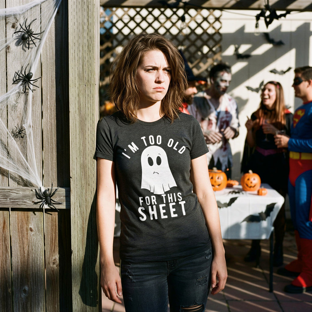 I'm Too Old For This Sheet Women's T Shirt