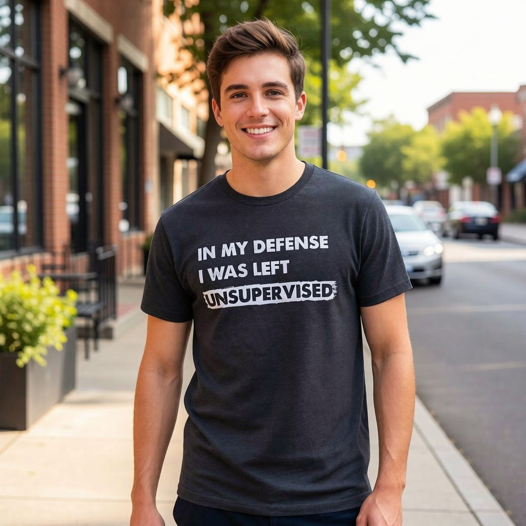 In My Defense I Was Left Unsupervised Men's T Shirt