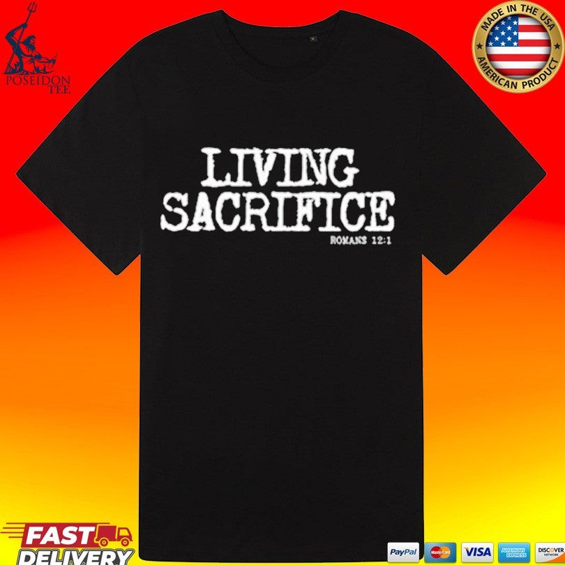 Living Sacrifice Romans 12 1 T-shirt