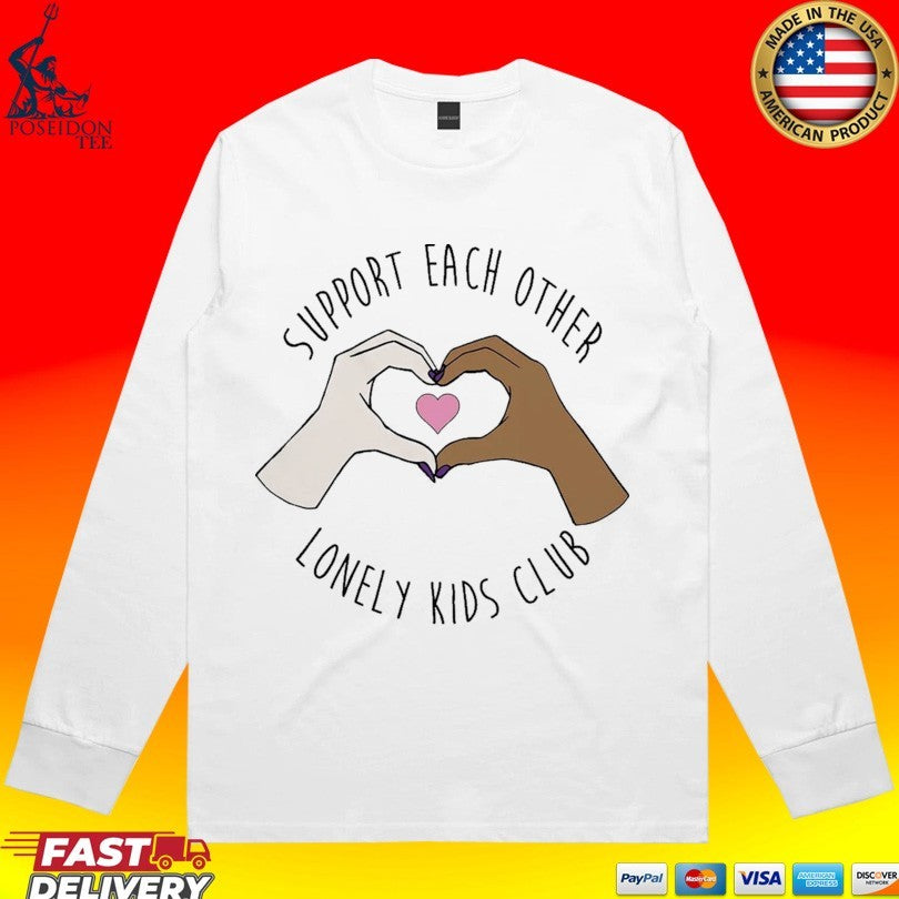 Lonely Kids Club Support Each Other T-shirt