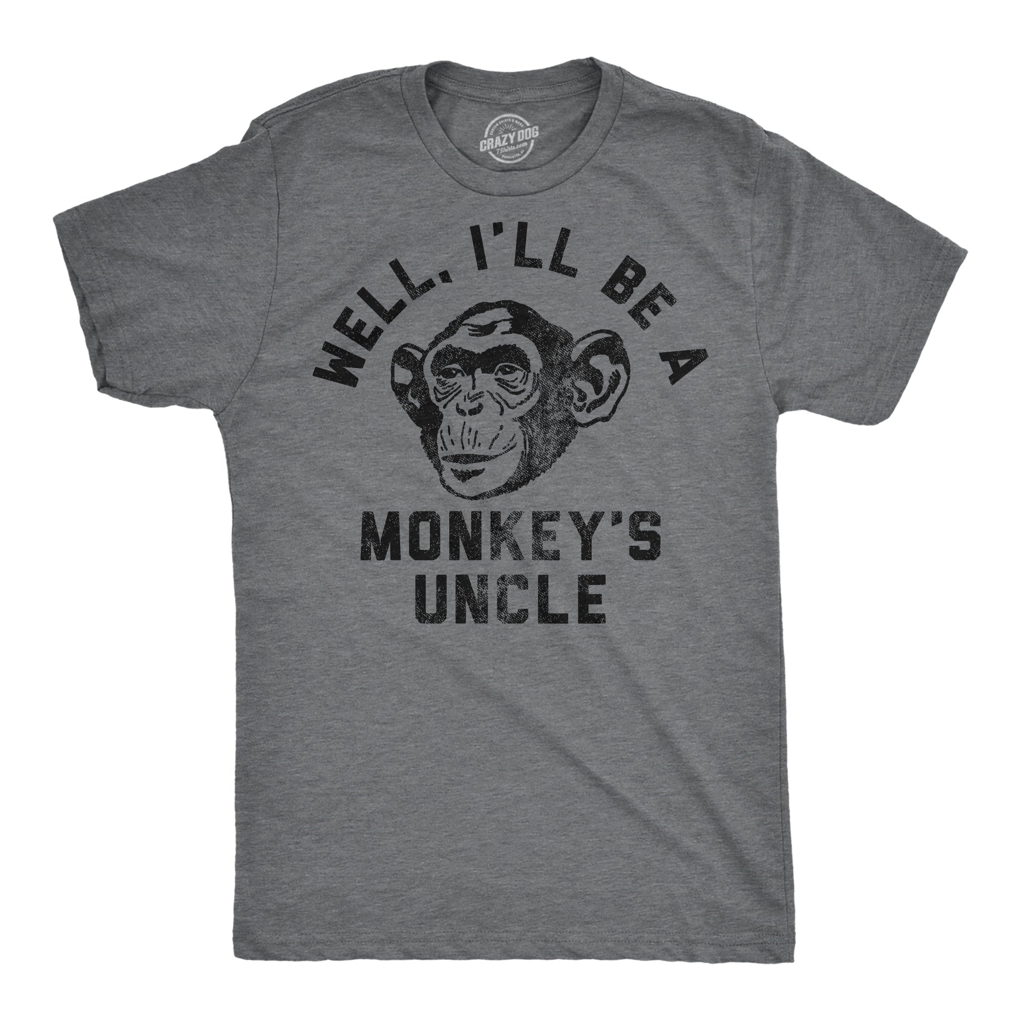 Well Ill Be A Monkeys Uncle Men's T Shirt