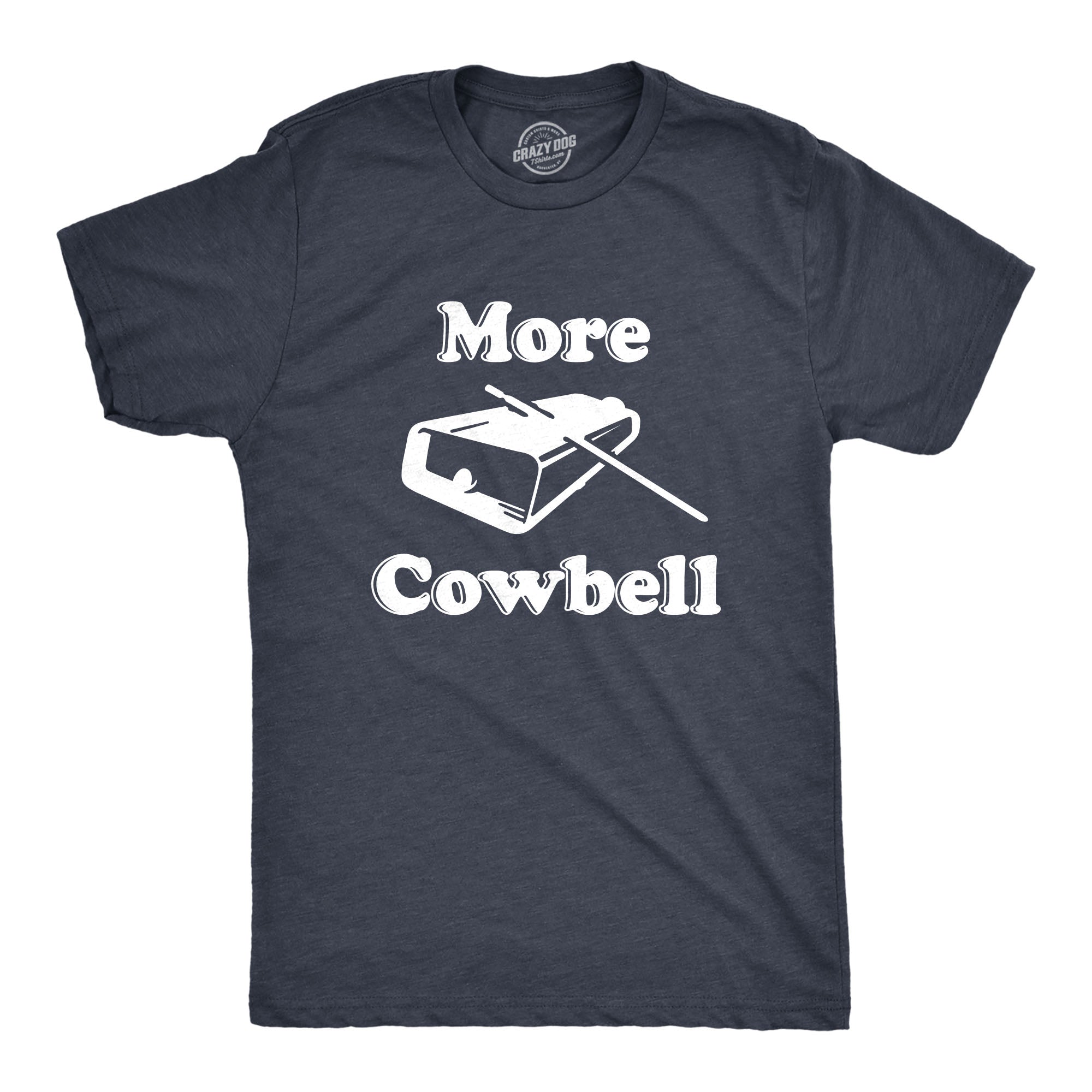 More Cowbell Men's T Shirt