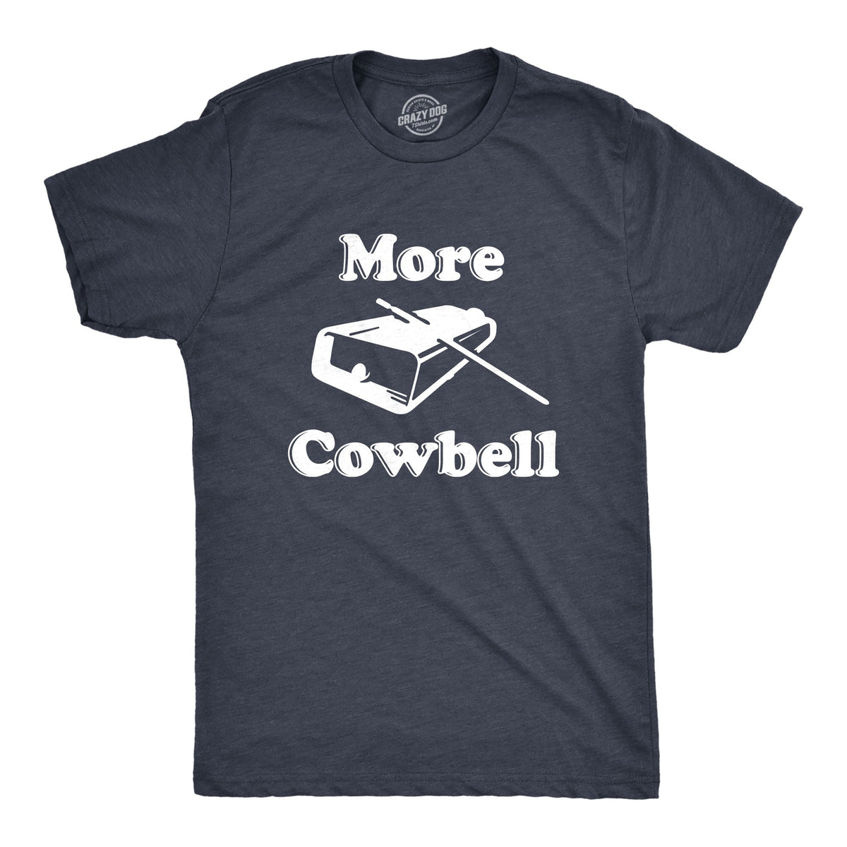 More Cowbell Men's T Shirt
