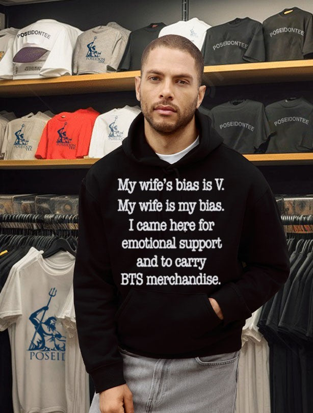 My Wife’s Bias Is V My Wife Is My Bias I Came Here For Emotional Support And To Carry Bts Merchandise T-shirt