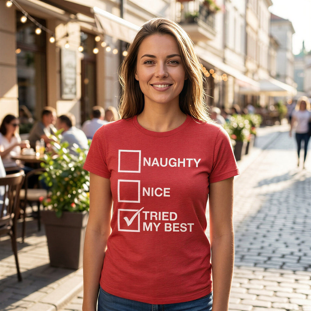 Naughty List Nice List Tried My Best Women's T Shirt