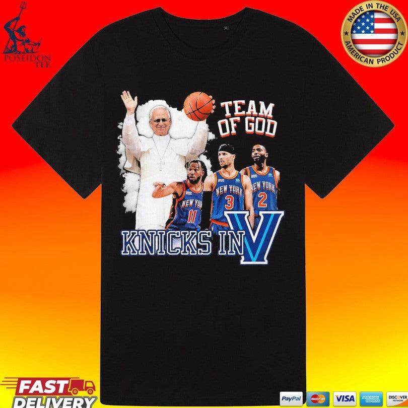 New York Knicks In Five Team Of God Pope Leo Xiv T-shirt