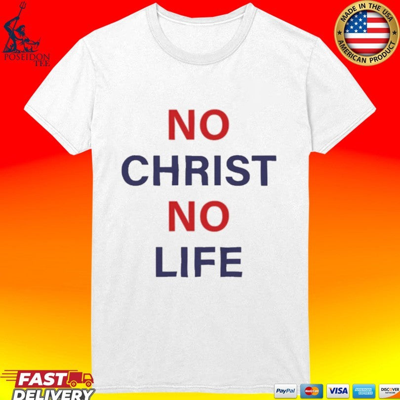 No Christ No Life T-shirt