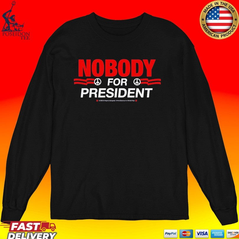 Nobody For President T-shirt