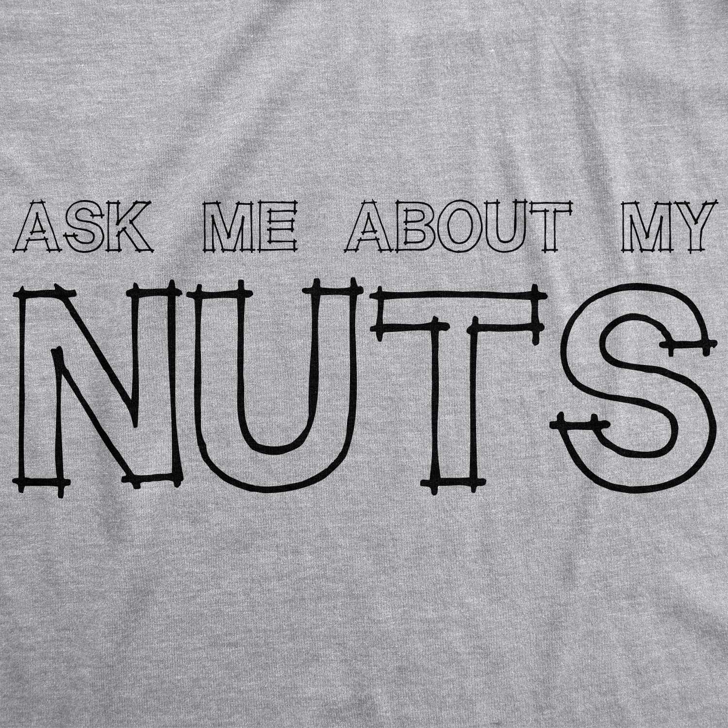 Ask Me About My Nuts Flip Men's T Shirt