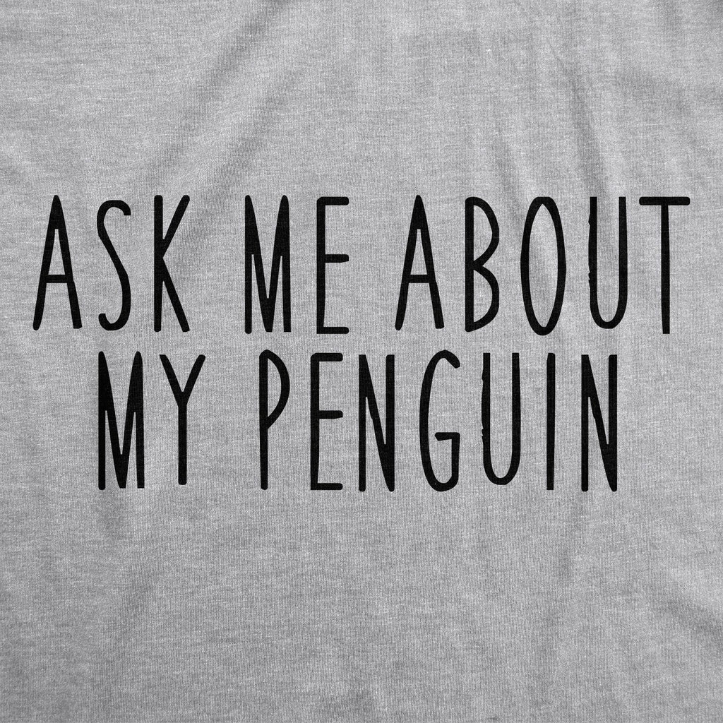 Ask Me About My Penguin Flip Women's T Shirt