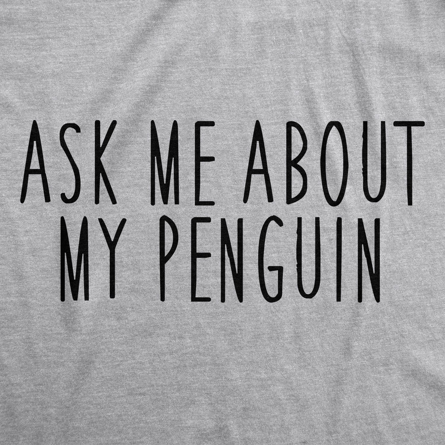 Ask Me About My Penguin Flip Women's T Shirt
