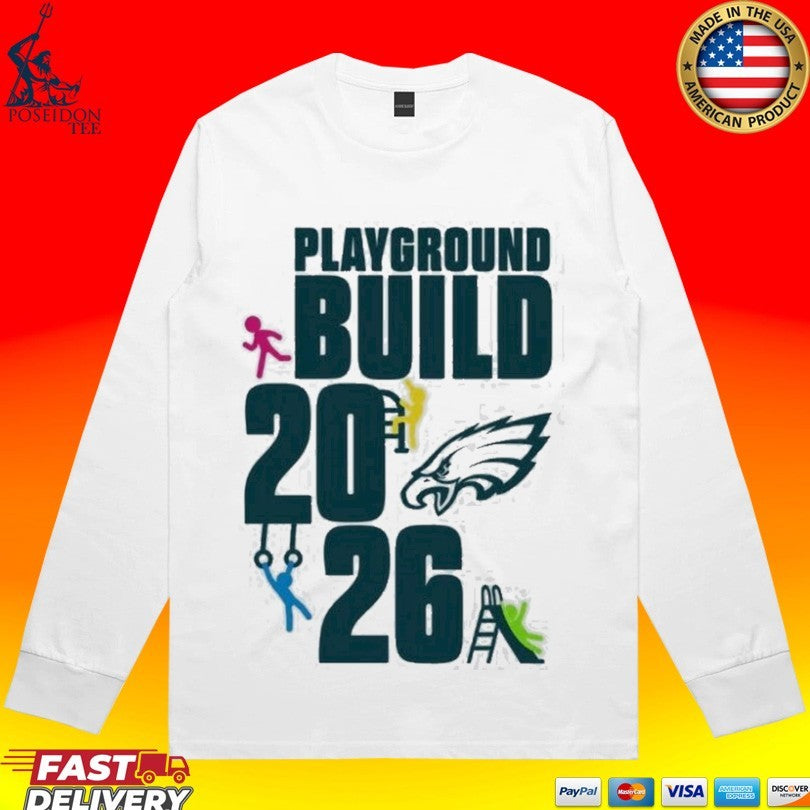 Philadelphia Eagles Playground Build 2026 T-shirt