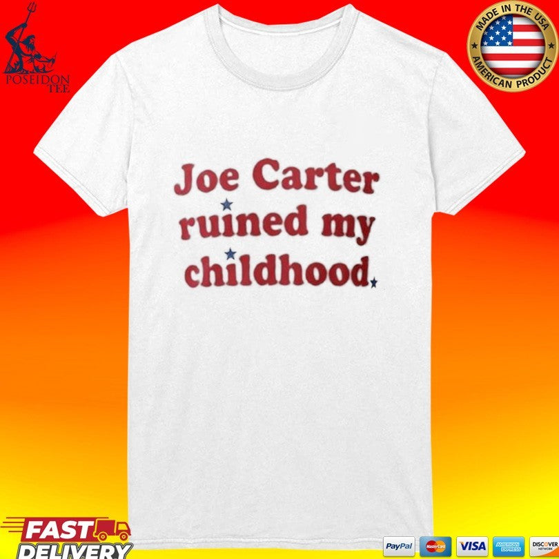 Phillies Fan Joe Carter Ruined My Childhood T-shirt