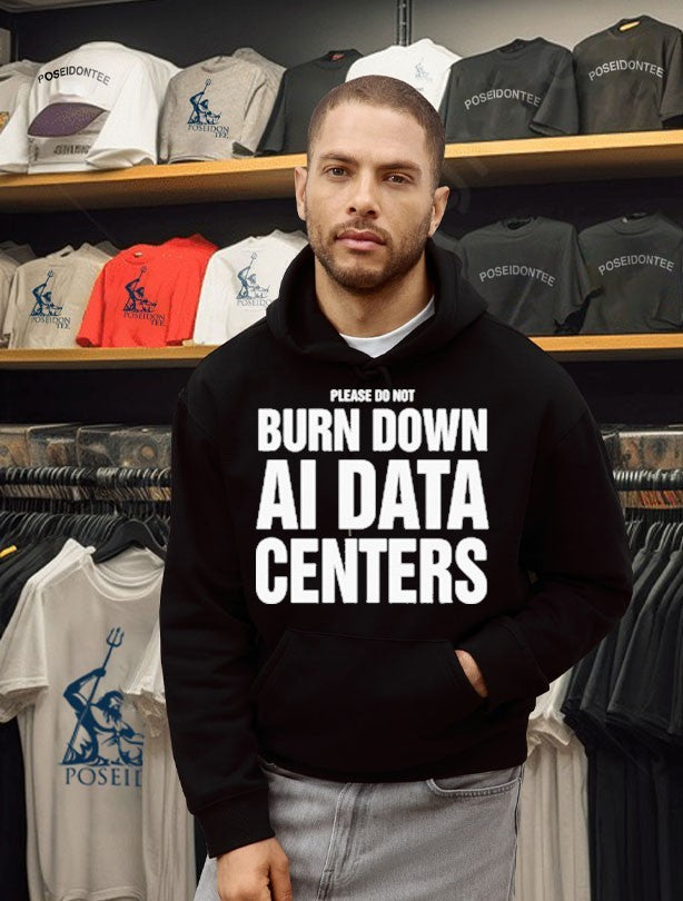 Please Do Not Burn Down Ai Data Centers T-shirt